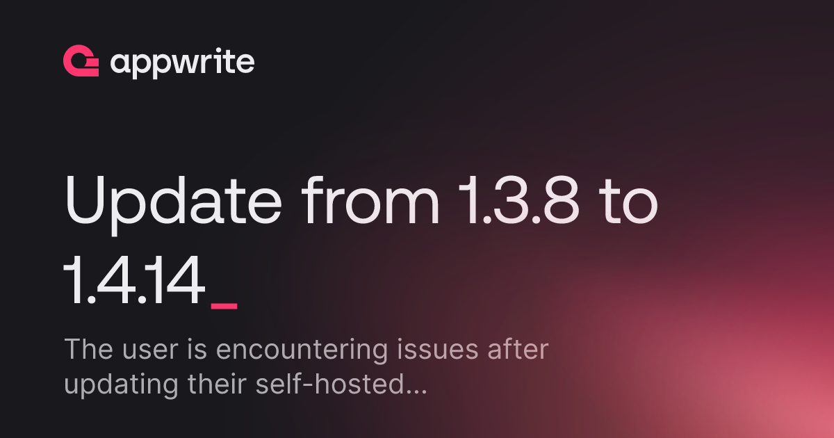 Update From 1 3 8 To 1 4 14 Threads Appwrite Update from 1 3 8 to 1 4 14 threads appwrite